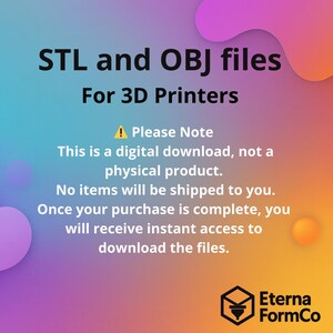 May include: Digital download product advertisement. The image features text that reads "STL and OBJ files For 3D Printers." Additional text clarifies that it is a digital download, not a physical product. The background has a gradient of purple, blue, and orange.