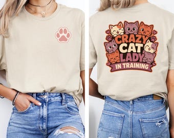 Crazy Cat Lady Shirt, Cat Mom Tshirt, Funny Cat Lover Tee, Gift for Cat Owner, Cat Humor Shirt, Front and Back Cat Shirt