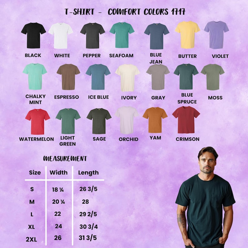 May include: A display of various Comfort Colors 1717 t-shirts in multiple colors, including black, white, and blue jean. The image also shows a size chart with measurements in inches for width and length, and a man wearing a dark green t-shirt.