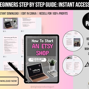May include: A digital guide titled "How To Start An Etsy Shop" is displayed on a tablet, with the text "Beginners Step By Step Guide: Instant Access." The guide includes a laptop graphic and the text "my Etsy shop."