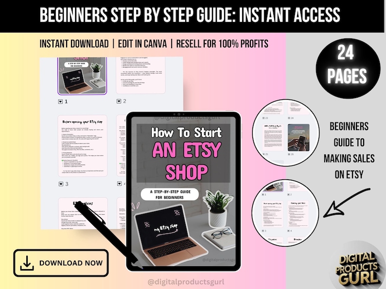 May include: A digital guide titled "How To Start An Etsy Shop" is displayed on a tablet, with the text "Beginners Step By Step Guide: Instant Access." The guide includes a laptop graphic and the text "my Etsy shop."