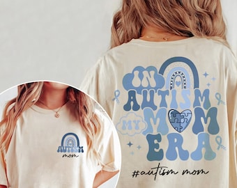 In My Autism Mom Era Shirt, Neurodiversity Mom Shirt, Autism Awareness Tshirt, Autism Mama Gift, Mother's Day Shirt, Mom Sweatshirt