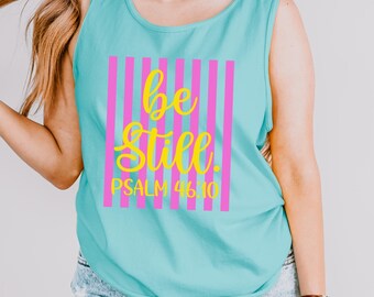 Be Still Psalm 46:10 Comfort Colors Tank Top, Faith Based Southern Boutique Apparel, Christian Faith Shirt, Bible Verse Tank Top