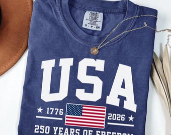 Comfort Colors® 250 Years of Freedom USA Shirt, 1776 -2026 American Flag SemiQuincentennial Birthday