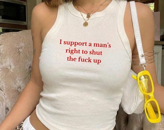 Funny anti-man shirt, feminist slogan, Lili women's rights tee, I support man's right to stfu baby tee, girl power gift, bella canvas