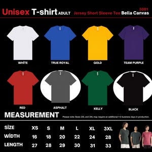 May include: A graphic showing a variety of unisex short-sleeve t-shirts in multiple colors, including white, blue, gold, purple, red, gray, green, and black. The image includes a size chart with measurements in inches for width and length, ranging from XS to 3XL.