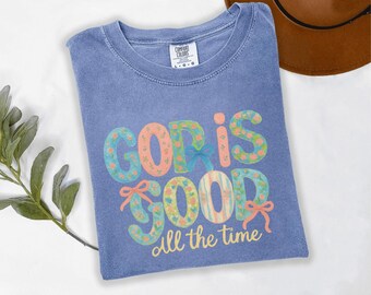 Comfort Colors® God is Good All The Time Shirt, Preppy Bible Verse Shirt, Christian Women Shirt, Faith Based Shirt, Religious Shirt