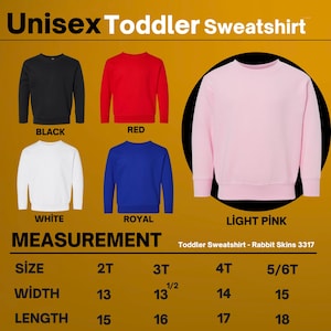 May include: A selection of unisex toddler sweatshirts in black, red, white, royal blue, and light pink. The image includes a size chart with measurements in inches for width and length, ranging from size 2T to 5/6T.