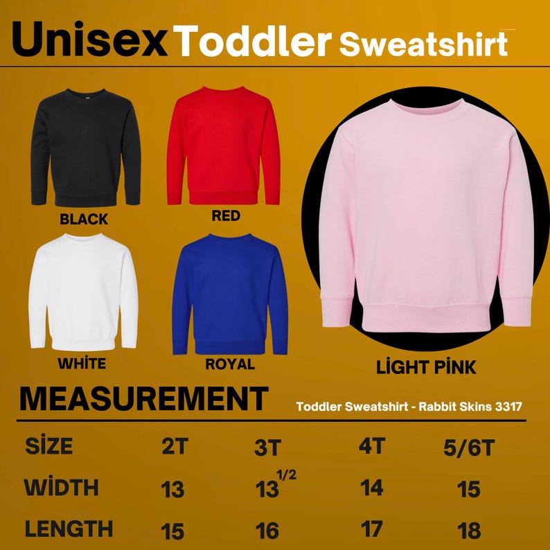 May include: A selection of unisex toddler sweatshirts in black, red, white, royal blue, and light pink. The image includes a size chart with measurements in inches for width and length, ranging from size 2T to 5/6T.