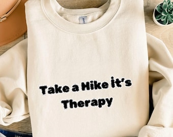 Hiking Shirt, Take A Hike Shirt, Therapy Shirt, Outdoors Shirt, Nature Lover Shirt, Funny Hiking Shirt, Hiking Gift Shirt,good monday,GİFT