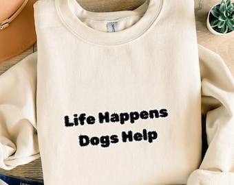 Life Happens Dogs Help-T-shirt, grappig T-shirt van hondenliefhebber