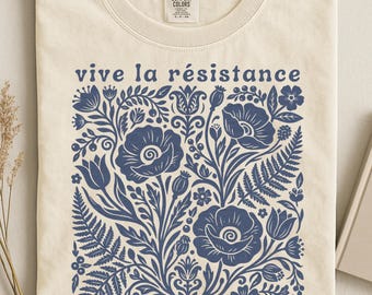 Comfort Colors® Vive La Resistance Floral Pattern Shirt | Activist Social Justice Tee | Empowering Resist T-shirt