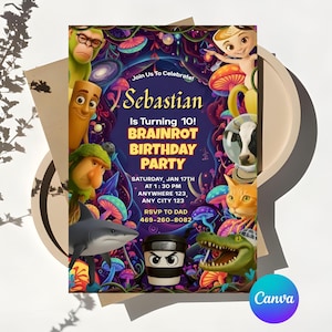 May include: A colorful birthday party invitation with the text "Sebastian Is Turning 10! BRAINROT BIRTHDAY PARTY." The invitation features cartoon characters, mushrooms, and the Canva logo.