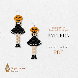 May include: A brick stitch beaded earring pattern featuring a figure with a jack-o'-lantern head, a black dress, and black boots. The text reads brick stitch beaded earrings PATTERN Instant Download PDF and Maple Lantern Pattern.