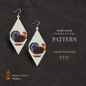 May include: Diamond-shaped beaded earrings pattern featuring a turkey design. The earrings are white with a turkey in shades of brown, orange, and blue. The text on the image reads "brick stitch beaded earrings PATTERN Instant Download PDF".