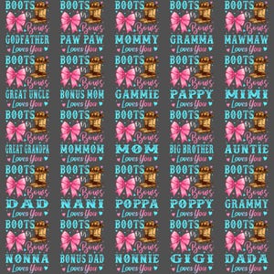May include: A repeating pattern of text and graphics on a gray background. The design features cowboy boots, pink bows, and various family titles like "Mommy" and "Grandpa," with the phrase "Loves You" in a teal font.