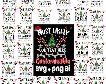 Puede incluir: Un diseño gráfico negro con el texto "MOST LIKELY" y varias frases temáticas navideñas. El diseño incluye un árbol de Navidad, bastones de caramelo y opciones de texto personalizables para archivos SVG y PNG.