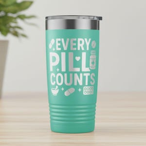 Every Pill Counts Pharmacy Tumbler | Laser Engraved Pharmacy Tech Gift | Funny Pharmacist Quote Cup | Pharmacy Appreciation Gift