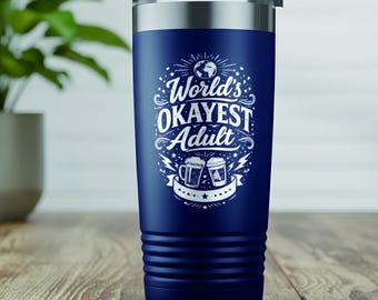 World’s Okayest Adult Laser Engraved Tumbler Funny Mature Humor Gift Stainless Steel Travel Cup for Adults