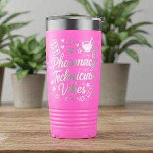 Pharmacy Technician Vibes Tumbler | Laser Engraved Pharmacy Tech Gift | Funny Pink Pharmacy Cup for Pharmacist or Tech