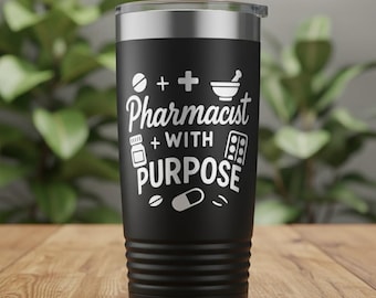 Pharmacist With Purpose Tumbler | Laser Engraved Pharmacy Tech Gift | Funny Pharmacy Quote Cup for Pharmacists & Healthcare Workers