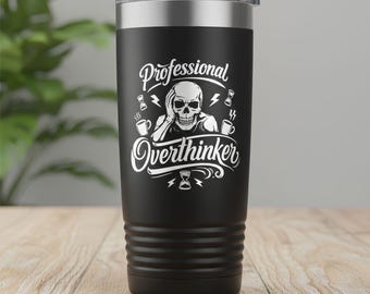 Professional Overthinker Skull Laser Engraved Tumbler – Dark Humor Adult Stainless Steel Coffee Cup Gift