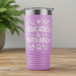 Medication & Motivation Pharmacy Tumbler | Laser Engraved Funny Pharmacy Tech Cup | Gift for Pharmacist, Coworker, or Pharmacy Student