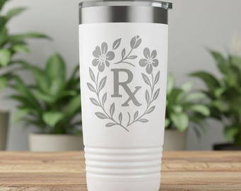 Elegant Pharmacy Tumbler, Laser Engraved RX Floral Design, Pharmacist or Pharmacy Tech Gift, Stainless Steel Funny Pharmacy Cup