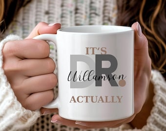 It's Actually Dr Mug, Custom Doctor Mug, Dr Graduation Gift Idea, Personalized Doctor Mug, Occupation Mug,Birthday Gift for Doctor