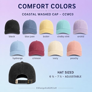 May include: Comfort Colors Coastal Washed Cap CCWC0 in nine colors: black, blue jean, butter, chalky mint, orchid, hydrangea, crimson, ivory, and peachy. The caps feature an adjustable strap with a metal buckle, sized 6 3/4 to 7 1/2.