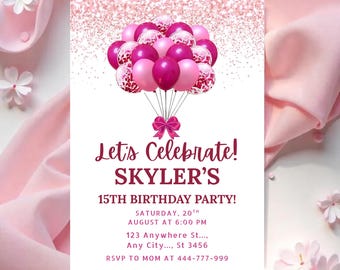 May include: A pink birthday party invitation featuring a cluster of pink and magenta balloons. The invitation text reads "Let's Celebrate! Skyler's 15th Birthday Party!" with date, time, and location details.