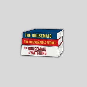 May include: Three books stacked on top of each other, with the titles "THE HOUSEMAID", "THE HOUSEMAID'S SECRET", and "THE HOUSEMAID IS WATCHING". The book covers are blue, red, and white with black text.