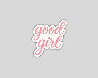Good Girl Sticker – Romance Bookish Vinyl Sticker for Readers, Laptops & Water Bottles