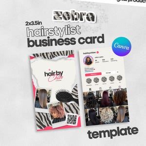 May include: A hairstylist business card template, 2x3.5 inches, featuring a zebra print design. The card includes the text "hair by Chloe" and a QR code. A Canva logo is also present.