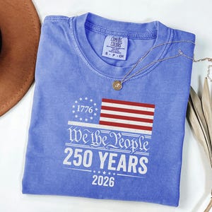 Vintage 1776 Top, America 250 Tshirt, 2026 Independence Day Gift For Him, USA Patriotic Clothing, We The People Tshirt image 5