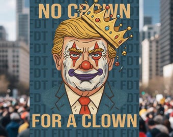 No Crown for a Clown Protest Sign, No Kings Sign, Anti Trump Rally Sign, Resist Fascism Poster, Political Activist Sign,  Anti Trump 18"-24"