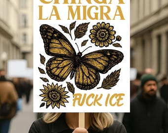 Chinga La Migra Protest Sign, Feminist Protest Poster, Political Activist Sign, Anti ICE Rally Sign, Resist Fascism Poster