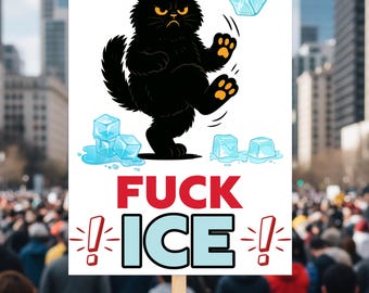 Fuck ICE Black Cat Protest Sign, 18"-24" Anti Trump Protest Poster, Political Activist Sign, Anti MAGA Sign, Resist Fascism Poster