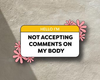 Reacties op sticker My Body worden niet geaccepteerd | Lichaamspositiviteit | Cadeau geestelijke gezondheid