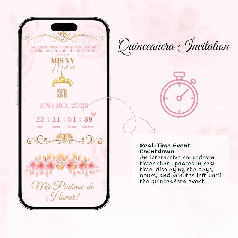 May include: A digital quincea&ntilde;era invitation displayed on a smartphone. The design features a pink floral background, gold accents, and the text "MIS XV" with a crown. Includes a real-time event countdown.