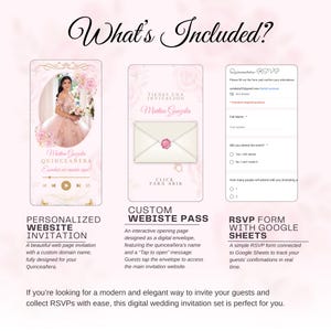 May include: Digital quincea&ntilde;era invitation set. Includes a personalized website invitation, a custom website pass, and an RSVP form with Google Sheets. The invitation features a photo of a woman in a pink dress and the text "What's Included?"