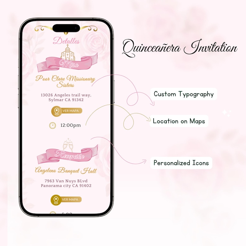May include: A digital invitation for a Quincea&ntilde;era, displayed on a smartphone. The design features custom typography, personalized icons, and location details. The invitation includes the text "Detalles", "Misa", "Poor Clare Missionary Sisters", and "Angeleno Banquet Hall".