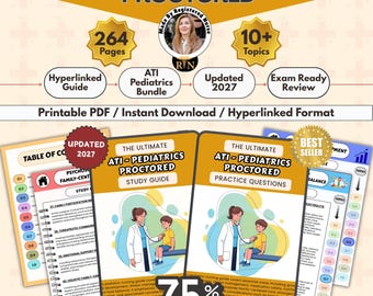 May include: A digital study guide titled ATI-PEDIATRICS PROCTORED featuring a study guide and practice questions. The document includes 264 pages, 10+ topics, and is updated for 2027. It features illustrations of a nurse examining a child.