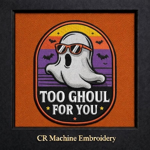 Wzór haftu „Ghost”: naszywka „Too Ghoul For You” na Halloween (plik DST, PES)