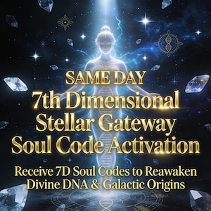 May include: A digital graphic with a celestial theme. It features a glowing figure with outstretched arms, surrounded by stars and crystals. Gold text reads "SAME DAY 7th Dimensional Stellar Gateway Soul Code Activation."