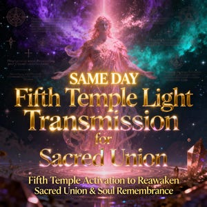 Pode incluir: Uma imagem digital com um tema espiritual. Apresenta uma figura radiante num cenário cósmico, com texto dourado. O texto diz "SAME DAY Fifth Temple Light Transmission for Sacred Union". O texto inferior diz "Fifth Temple Activation to Reawaken Sacred Union & Soul Remembrance."