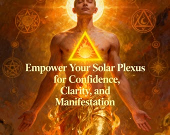 May include: Digital artwork featuring a person with a radiant sun backdrop and a yellow triangle on their chest. The text says "Empower Your Solar Plexus for Confidence, Clarity, and Manifestation."