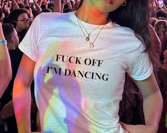 Grappig baby-T-shirt 'Fuck Off I'm Dancing', outfit voor ravefestival, feestshirt, techno crop top, shirt house, cadeau voor raver-muziekliefhebber