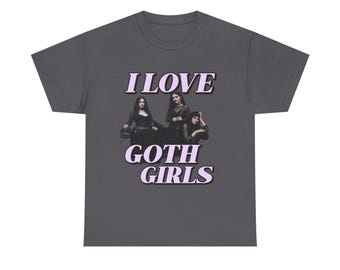 I love Goth girls Shirt, Gothic Shirt, Goth Graphic Tee, Trendy Y2K Shirt, Graphic Love T-Shirt, emo shirt, emo girls