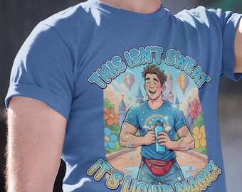 Theme Park Shirt – This Isn’t Sweat It’s Liquid Magic, Funny Theme Park Tee